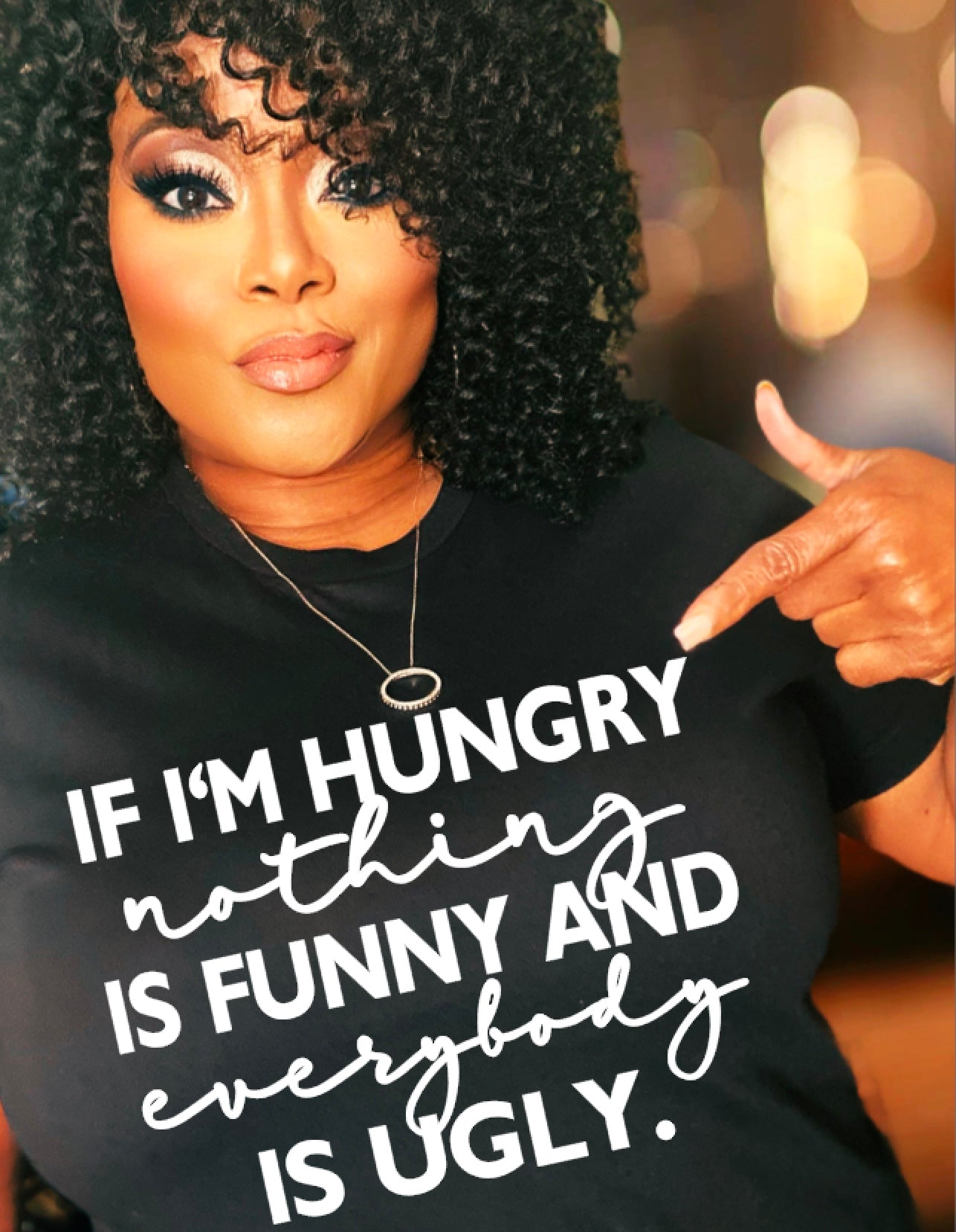 Ain't Nothing Funny when I'm hungry