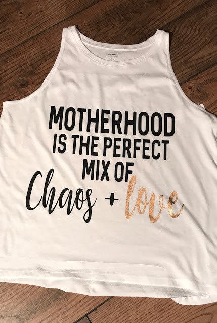 Motherhood: Chaos Tank or Tee