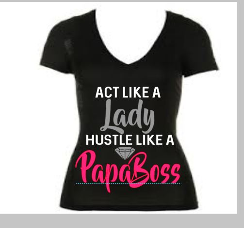 Papa Boss - Act like a Lady, Hustle Like a PapaBoss