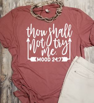 Thou Shall Not Try Me (Mood 24:7)